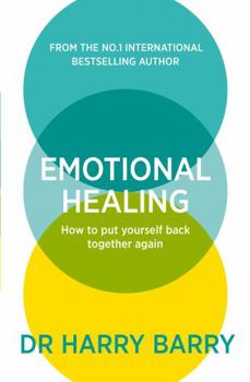 Paperback Emotional Healing: How to Put Yourself Back Together Again Book