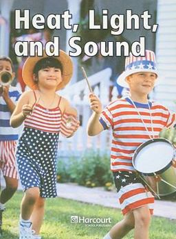 Paperback Harcourt Science: Below-Level Reader Grade 1 Heat, Light, and Sound Book