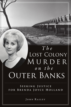 Paperback The Lost Colony Murder on the Outer Banks: Seeking Justice for Brenda Joyce Holland Book