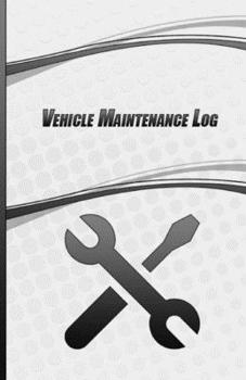 Paperback Vehicle Maintenance Log: Repairs And Maintenance Record Book for Home - Motorcycles And Automotive With Log Date Book