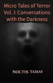 Paperback Micro Tales of Terror: Vol. I: Conversations with the Darkness Book