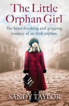 Paperback The Little Orphan Girl: The heartbreaking and gripping journey of an Irish orphan Book