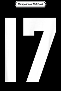 Composition Notebook: # 17 Team Sports Jersey Front & Back Number Player Fan  Journal/Notebook Blank Lined Ruled 6x9 100 Pages