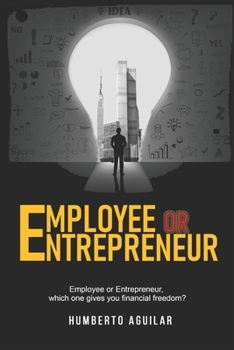 Paperback Employee or Entrepreneur: which one gives you financial freedom? Book