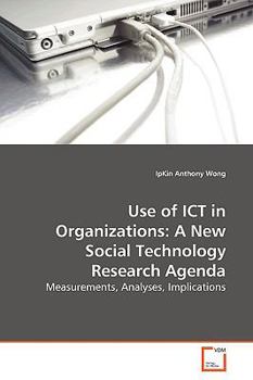 Paperback Use of ICT in Organizations: A New Social Technology Research Agenda Book