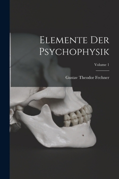 Paperback Elemente Der Psychophysik; Volume 1 Book