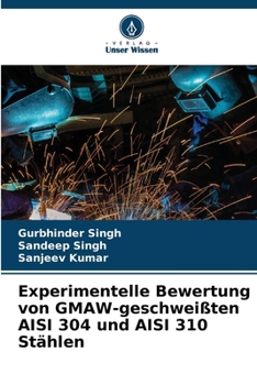 Paperback Experimentelle Bewertung von GMAW-geschweißten AISI 304 und AISI 310 Stählen [German] Book