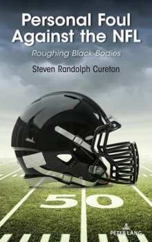 Hardcover Personal Foul Against the NFL: Roughing Black Bodies Book