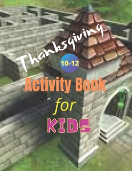 Paperback Thanksgiving activity book for kids 10-12: - 110 Pages - 15 Funny thanksgiving riddles and jokes - 20 thanksgiving coloring pages - 15 Thanksgiving Ma Book