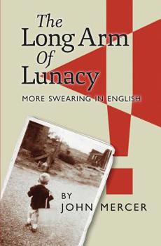Paperback The Long Arm of Lunacy: More Swearing In English Book