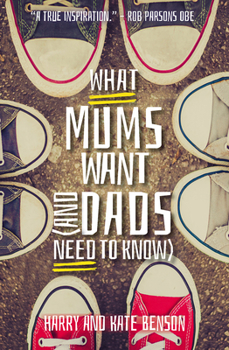 Paperback What Mums Want (and Dads Need to Know) Book