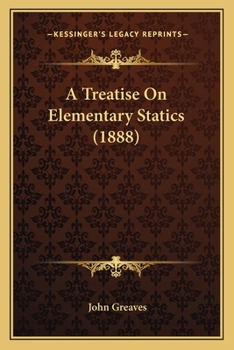Paperback A Treatise On Elementary Statics (1888) Book