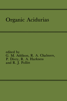 Hardcover Organic Acidurias: Proceedings of the 21st Annual Symposium of the Ssiem, Lyon, September 1983 the Combined Supplements 1 and 2 of Journa Book