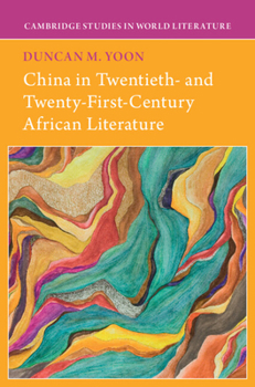 Hardcover China in Twentieth- And Twenty-First-Century African Literature Book