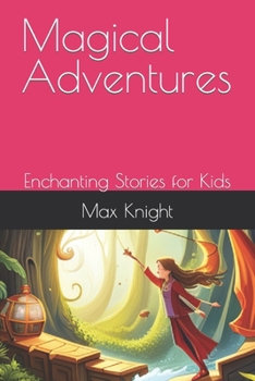 Paperback Magical Adventures: Enchanting Stories for Kids Book