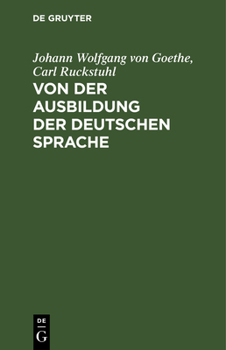 Hardcover Von der Ausbildung der deutschen Sprache [German] Book