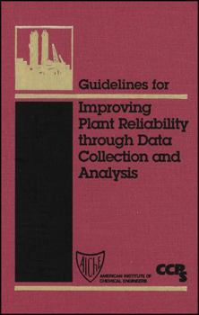 Hardcover Guidelines for Improving Plant Reliability Through Data Collection and Analysis Book