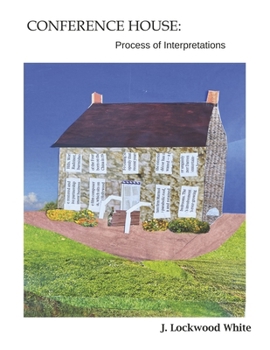 Conference House:: Process of Interpretations
