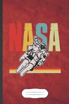 NASA: Nasa Blank Lined Notebook Write Record. Practical Dad Mom Anniversary Gift, Fashionable Funny Creative Writing Logbook, Vintage Retro 6X9 110 Page