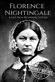 Paperback Florence Nightingale: A Life From Beginning to End Book