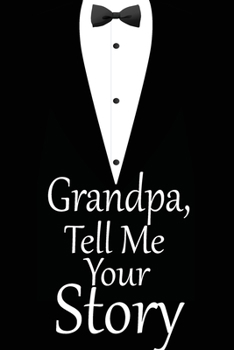 Grandpa, tell me your story: A guided journal to tell me your memories,keepsake questions.This is a great gift to Dad,grandpa,granddad,father and uncle from family members, grandchildren life Birthday