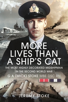 More Lives Than a Ship’s Cat: The Most Highly Decorated Midshipman 1939–1945