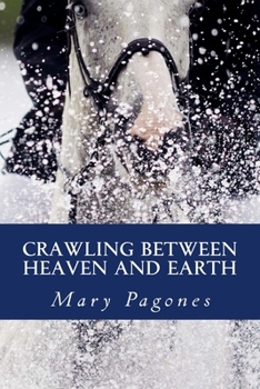 Crawling Between Heaven and Earth - Book #4 of the Fortune's Fool by Mary Pagones