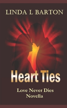 Paperback Heart Ties: Love Never Dies Novella Book