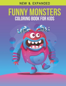 Paperback Funny Monsters Coloring Book For Kids: An Kids Coloring Book of 30 Stress Relief Funny Monsters Coloring Book Designs Book