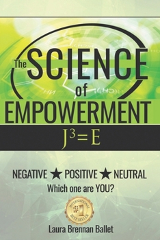Paperback The Science of Empowerment: Negative Positive Neutral Which one are YOU? Book