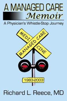Paperback A Managed Care Memoir: A Physician's WhistleStop Journey Book