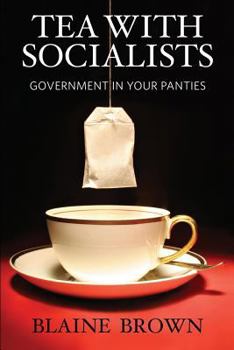 Paperback Tea With Socialists: Government In Your Panties Book