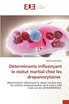 Déterminants influençant le statut martial chez les drepanocytaires (French Edition)