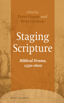 Hardcover Staging Scripture: Biblical Drama, 1350-1600 Book