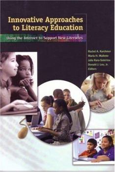 Hardcover Innovative Approaches to Literacy Education: Using the Internet to Support New Literacies Book