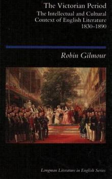 Paperback The Victorian Period: The Intellectual and Cultural Context of English Literature, 1830 - 1890 Book