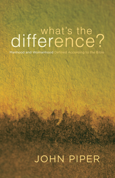 Paperback What's the Difference?: Manhood and Womanhood Defined According to the Bible Book