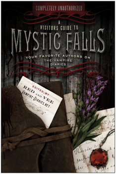 Paperback A Visitor's Guide to Mystic Falls: Your Favorite Authors on the Vampire Diaries Book