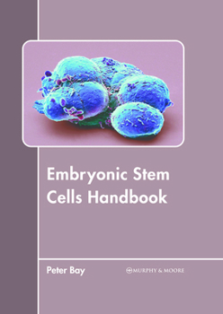 Embryonic Stem Cells Handbook
