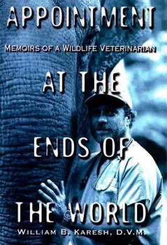 Hardcover Appointment at the Ends of the World: Memoirs of a Wildlife Veterinarian Book