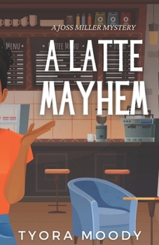 A Latte Mayhem (Joss Miller Mysteries)