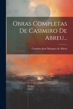 Paperback Obras Completas De Casimiro De Abreu... [Portuguese] Book