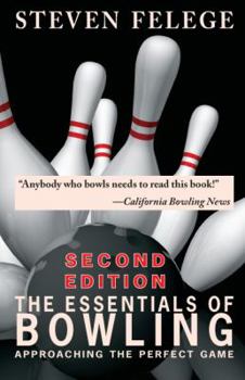 The Essentials of Bowling: Approaching the Perfect Game