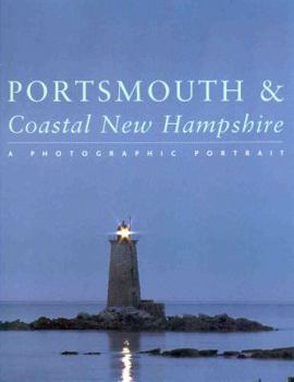 Hardcover Portsmouth & Coastal New Hampshire: A Photographic Portrait Book