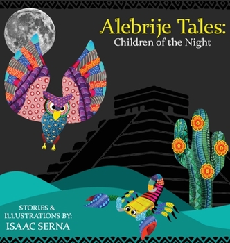 Hardcover Alebrije Tales: Children of the Night Book