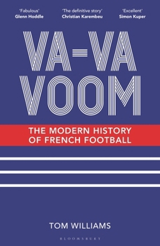 Hardcover Va-Va-Voom: The Modern History of French Football Book