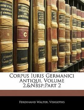 Paperback Corpus Iuris Germanici Antiqui, Volume 2, Part 2 [Latin] Book