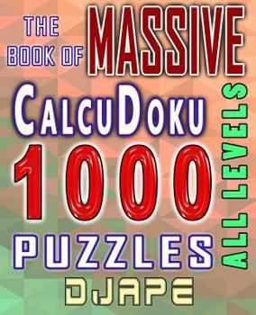 Paperback The Massive Book of CalcuDoku: 1000 puzzles Book