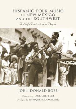 Hardcover Hispanic Folk Music of New Mexico and the Southwest: A Self-Portrait of a People Book