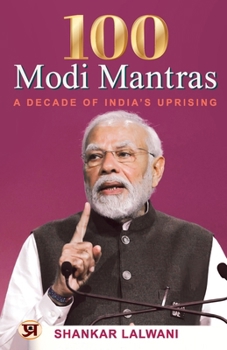Paperback 100 Modi Mantras: A Decade of India's Uprising Book